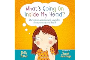 What's Going On Inside My Head?: A Let’s Talk picture book to start conversations with your child about positive mental health