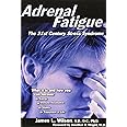 Adrenal Fatigue: The 21st Century Stress Syndrome