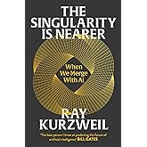 The Singularity is Nearer: When We Merge with AI