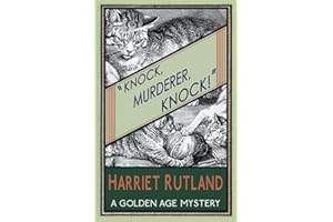 Knock, Murderer, Knock!: A Golden Age Mystery
