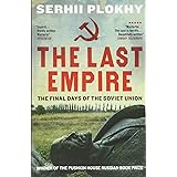 The Last Empire: The Final Days of the Soviet Union