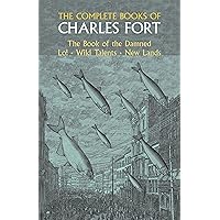 The Complete Writings of Charles Fort: The Book of the Damned, New
