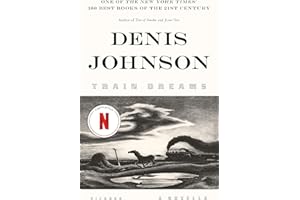 Train Dreams: A Novella