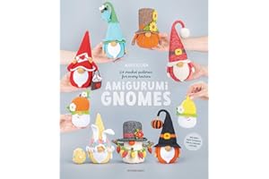 Amigurumi Gnomes: 24 Crochet Patterns for Every Season