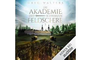 Die Akademie der schwarzen Feldschere: Die Akademie der schwarzen Feldschere, Band 3