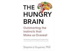 The Hungry Brain: Outsmarting the Instincts That Make Us Overeat