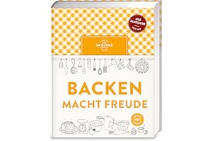 Backen macht Freude: Seit fast 100 Jahren die ultimative Backbibel fürs Leben. Mit ausführlichem Ratgeber und über 400 klassischen sowie modernen Rezepten.
