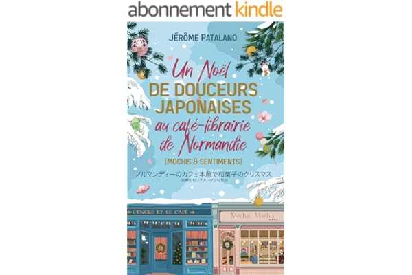 Un Noël de douceurs japonaises au café-librairie de Normandie (une comédie romantique de Noël, une romance feel-good)