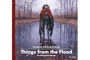 Things from the Flood: Ein illustrierter Roman (Das Loop-Universum, Band 2)