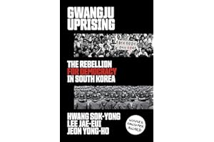 Gwangju Uprising: The Rebellion for Democracy in South Korea