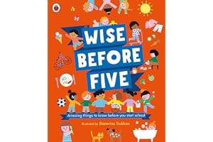 Wise Before Five: Amazing things to know before you start school