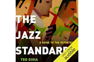 The Jazz Standards: A Guide to the Repertoire