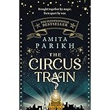 The Circus Train: The magical international bestseller about love, loss and survival in wartime Europe