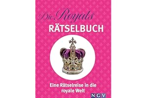 Die Royals Rätselbuch. Rätsel-Reise ins britische Königshaus: Buntes Themenrätsel für alle Fans von England, der Krone und König Charles