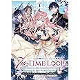 7th Time Loop: The Villainess Enjoys a Carefree Life Married to Her Worst Enemy! (Light Novel) Vol. 1