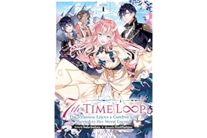 7th Time Loop: The Villainess Enjoys a Carefree Life Married to Her Worst Enemy! (Light Novel) Vol. 1