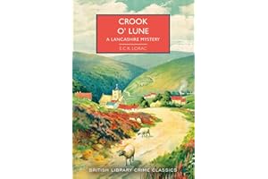 Crook o' Lune: A Lancashire Mystery (British Library Crime Classics #104): E.C.R. Lorac