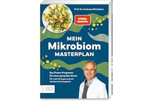 Mein Mikrobiom-Masterplan: Das Power-Programm für einen gesunden Darm: für mehr Energie und ein starkes Immunsystem. Mit zwei Wochenplänen und über 70 Rezepten
