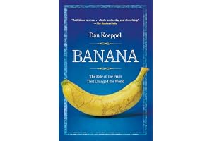 Banana: The Fate of the Fruit That Changed the World