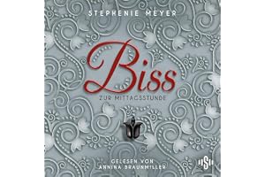 Bis(s) zur Mittagsstunde: Bella und Edward, Twilight Saga Band 2