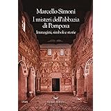 I misteri dell'abbazia di Pomposa. Immagini, simboli e storie