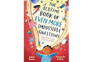 The Bedtime Book of EVEN MORE Impossible Questions: Adventures for curious minds