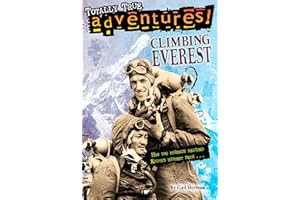 Climbing Everest (Totally True Adventures): How Two Friends Reached Earth's Highest Peak