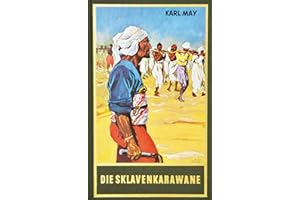 Die Sklavenkarawane. Erzählung aus dem Sudan: Erzählung aus dem Sudan Band 41 der Gesammelten Werke (Karl Mays Gesammelte Werke)