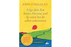 Folge dem Rat deines Herzens und du wirst bei dir selbst ankommen