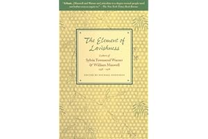 The Element of Lavishness: Letters of Sylvia Townsend Warner and William Maxwell 1938-1978