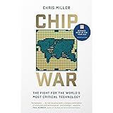 Chip War: The Fight for the World's Most Critical Technology