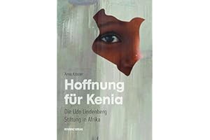 Hoffnung für Kenia: Die Udo Lindenberg Stiftung in Afrika