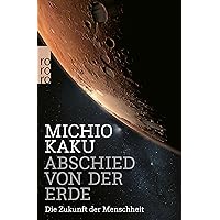 Abschied von der Erde: Die Zukunft der Menschheit eBook : Kaku, Michio ...