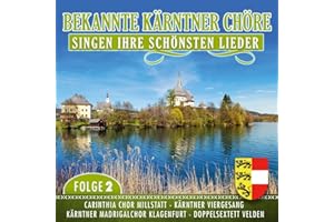 Bekannte Kärntner Chöre Singen Ihre Schönsten Lieder; Folge 2; Carinthia Chor Millstatt; Kärntner Viergesang; Kärntner Madrigalchor Klagenfurt; Doppelsextett Velden