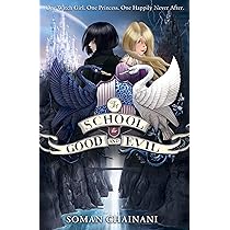 The School for Good and Evil: Book 1 : Chainani, Soman: Amazon.com