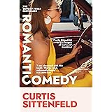 Romantic Comedy: The bestselling Reese Witherspoon Book Club Pick by the author of RODHAM and AMERICAN WIFE