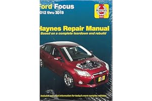 Ford Focus Haynes Repair Manual: 2012 Thru 2018 - Based on a Complete Teardown and Rebuild