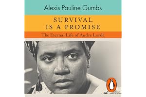 Survival is a Promise: The Eternal Life of Audre Lorde