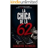La chica de la 62: El thriller psicol&oacute;gico que no podr&aacute;s dejar de leer
