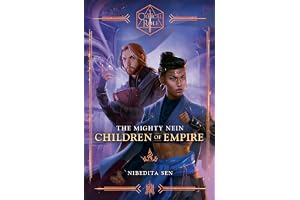 Critical Role: The Mighty Nein - Children of Empire: The epic official sequel to the exciting hit campaign