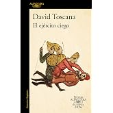 El ej&eacute;rcito ciego (Premio Alfaguara de novela 2026)