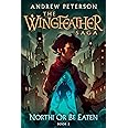 North! Or Be Eaten: 2 (The Wingfeather Saga): The Wingfeather Saga Book 2