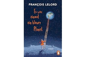 Es war einmal ein blauer Planet: Roman