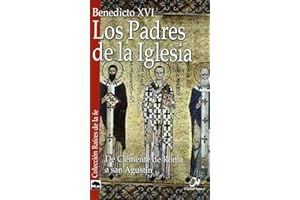padres de La Iglesia I, Los: De Clemente de Roma a san Agustín (Raíces de la fe)