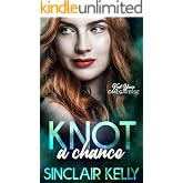 Knot A Chance (Knot Yours Omegaverse Book 2)