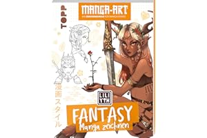 Fantasy Manga zeichnen: Manga-Art – Die Zeichenschule für Manga-Genres