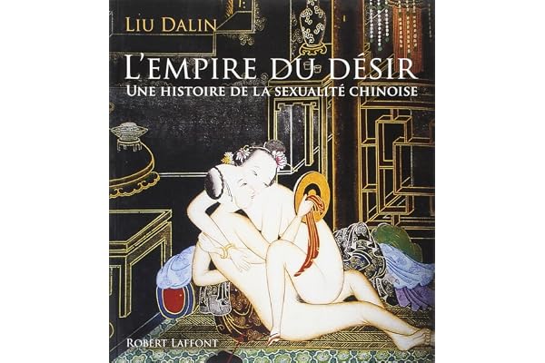 L'Empire du Désir, une histoire de la sexualité chinoise