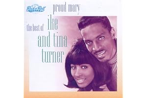 Proud Mary - The Best of Ike & Tina Turner
