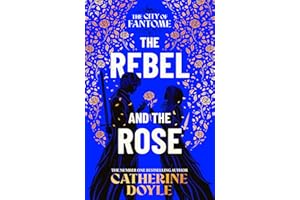 The Rebel and the Rose: THE NEW YORK TIMES BESTSELLING ROMANTASY SERIES: Volume 2 (The City of Fantome)