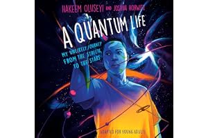 A Quantum Life (Adapted for Young Adults): My Unlikely Journey from the Street to the Stars